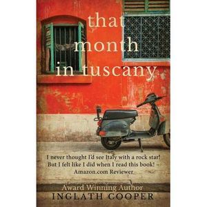 That Month in Tuscany -- Inglath Cooper